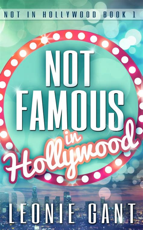 Read Not Famous In Hollywood Not In Hollywood Book 1 By Leonie Gant
