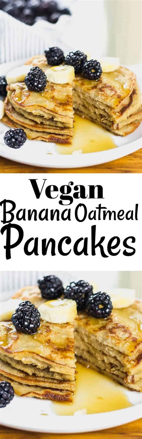 Vegan Banana Oatmeal Pancakes Healthier Steps