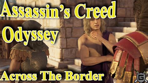 Assassin S Creed Odyssey Across The Border SideQuest Walkthrough