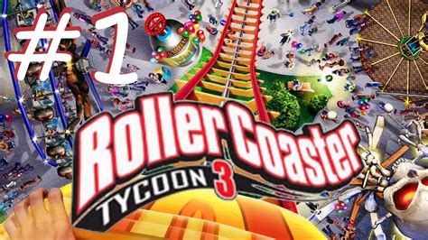 Lets Play Roller Coaster Tycoon 3 Part 1 The Ride Never Ends