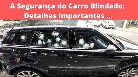 Carro Blindado Melhores Blindadoras Informações sobre novas