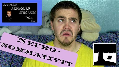 Autism ACTUALLY Speaking: Neuronormativity - YouTube