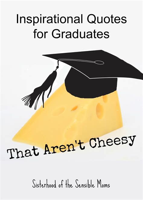 Inspirational Quotes For Graduates That Arent Cheesy Inspirational