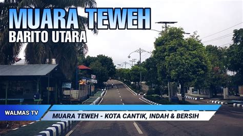Muara Teweh Barito Utara Kalimantan Tengah Youtube