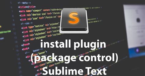 Tutorial Cara Instal Plugin Package Control Pada Sublime Text Dan