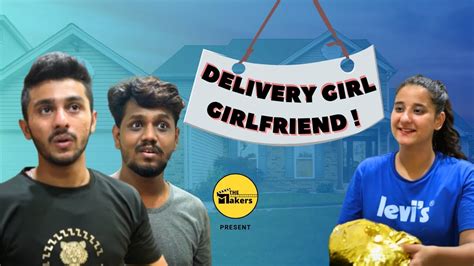 delivery girl hi nikli ex girlfriend phir dekho kya huh youtube