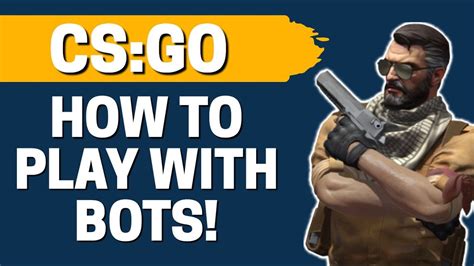 How To Play With Bots In Csgo Youtube