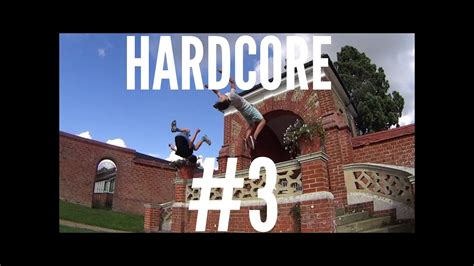 Hardcore Parkour And Freerunning 3 Youtube