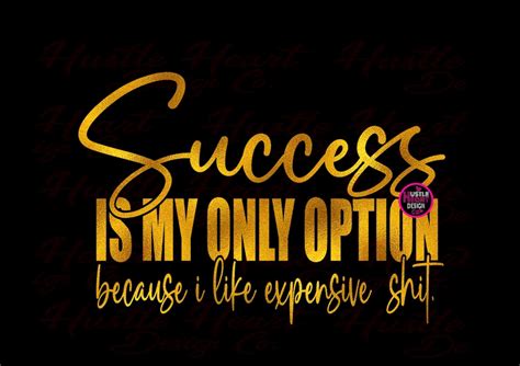 Success Svg I Have To Be Successful Svg Shopping Svg Etsy