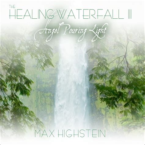 Max Highstein The Healing Waterfall Angel Pouring Light