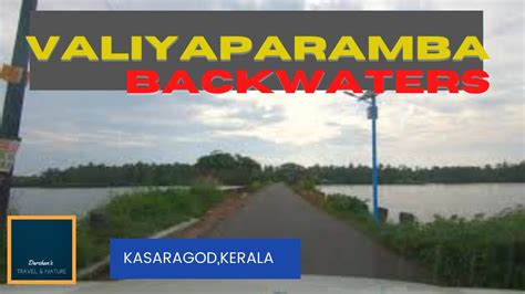 Valiyaparamba Islands And Backwaters Episode 1 Kasaragod Kerala