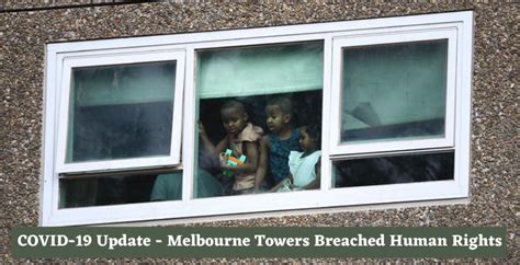 All of which were in isolation during their infectious period. COVID-19 Update - Melbourne Towers Breached Human Rights