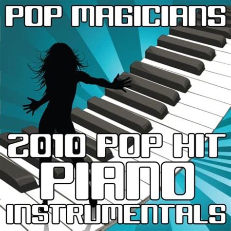 2010 pop hit piano instrumentals [clean] by pop magicians on amazon music uk