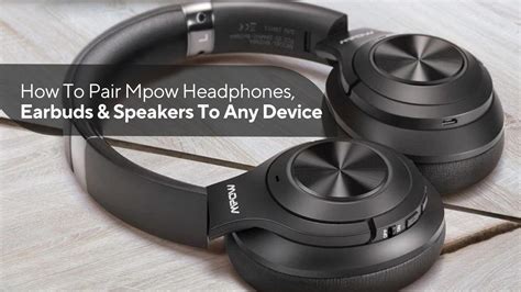 How To Pair Mpow Headphones Earbuds And Speakers To Any Device North