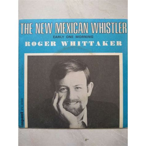 The New Mexican Whistler De Roger Whittaker Sp Chez Brando51 Ref