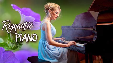 Most Romantic Piano Love Songs Greatest Love Songs Of All Time Love