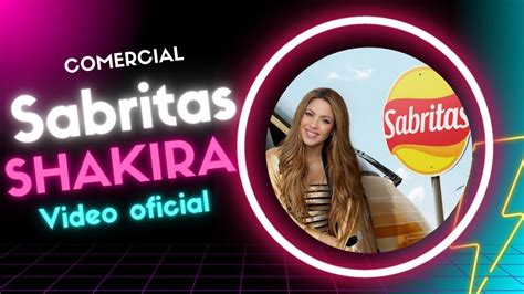 Shakira Sabritas Poderosa Y Explosiva En El Nuevo Comercial De