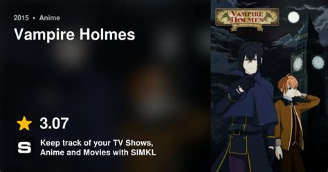 Vampire Holmes Memos Anime Tv 2015