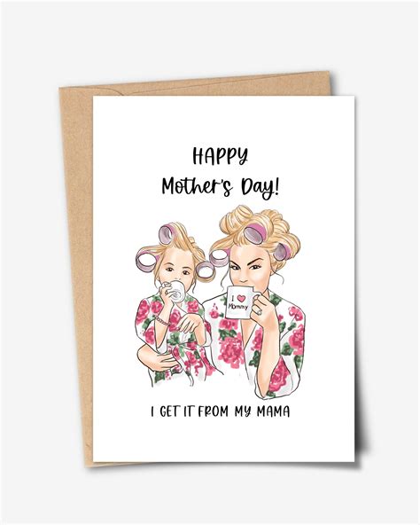 Instant Download Card For Mom I Get It From My Mama Card Mothers Day