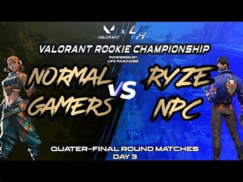 Valorant Rookie Championship Quater Finals Rounds Ufk Paradise