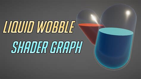 Potion Liquid Wobble Shader Graph Easy Unity Tutorial Youtube
