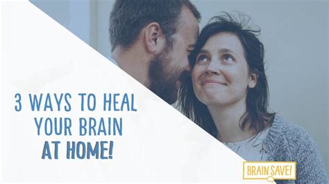 3 Ways To Heal Your Brain At Home