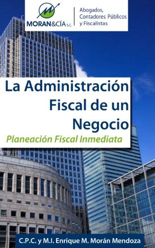 La Administración Fiscal De Un Negocio Ebook Mendoza Enrique M