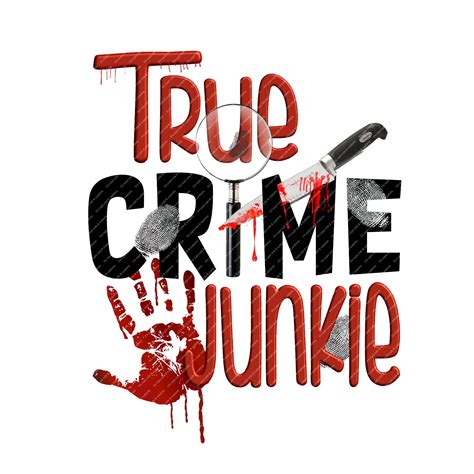 True Crime Junkie Png Digital Download Etsy