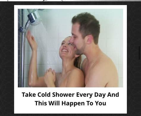 If I Take A Cold Shower Everyday A Naked Man Will Appear R Badads