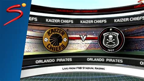 Orlando pirates are set to renew their rivalry with kaizer chiefs in a massive premier soccer league (psl) match on saturday. Carling Black Label Champion Cup: Kaizer Chiefs vs Orlando ...