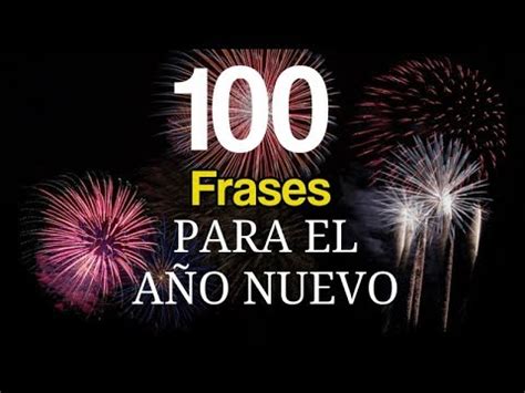 Lista de cábalas y rituales para despedir el año. 100 Frases Para El Año Nuevo Para Felicitar - Feliz Año ...