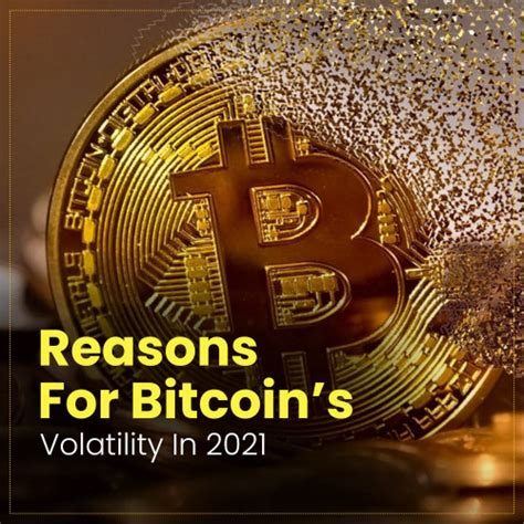 Reasons For Bitcoins Volatility In 2021 Yu English