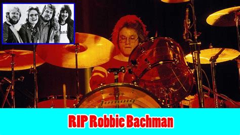 Rip Robbie Bachman Founding Bachman Turner Overdrive Drummer Died At