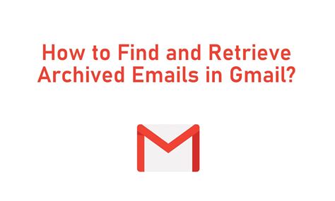 How To Find And Retrieve Archived Emails In Gmail Techowns