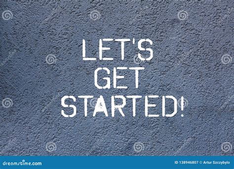 Text Sign Showing Let S Is Get Started Conceptual Photo Encourage
