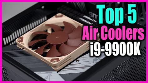 Top 5 Best Air Coolers For I9 9900k In 2022 Youtube