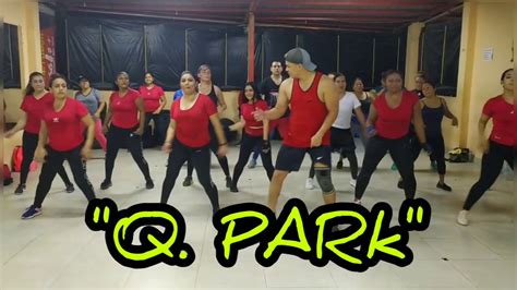 Q Park Ay Ay Ay Zumba Coreografía Choreography Dance Youtube