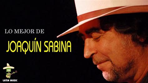 Mejor Canción Joaquín Sabina Grandes Éxitos Lo Mejor De Joaquín