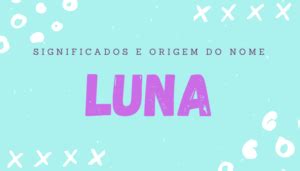 Nome Luna Origem Significado Simbolismo E Curiosidades