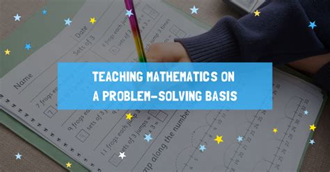 Teaching Mathematics On A Problem Solving Basis