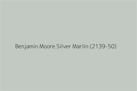 Benjamin Moore Silver Marlin 2139 50 Color Hex Code