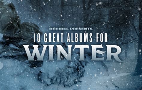 10 Great Albums For Winter Decibel Magazine
