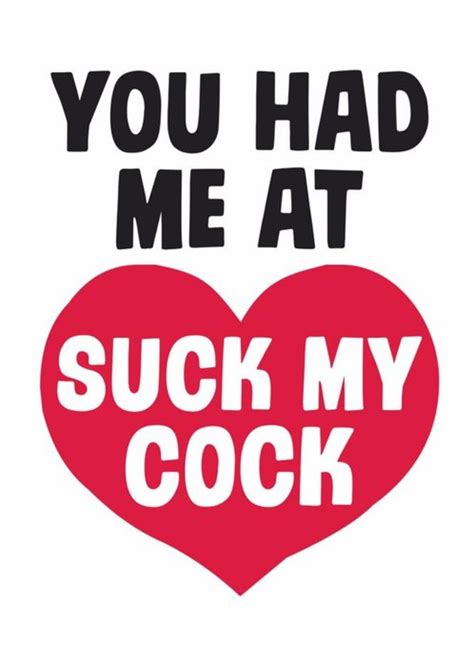 Dean Morris You Had Me At Suck My Cock Valentines Day Card Moonpig