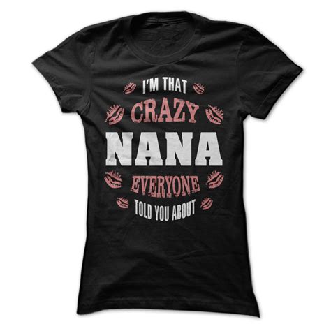 Awesome Im That Crazy Nana Tee T Shirts And Hoodies S 4x Sizes