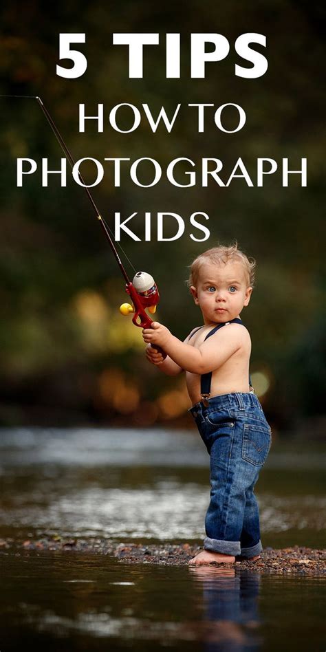 5 Tips For Photographing Kids And Getting Great Pictures Every Time