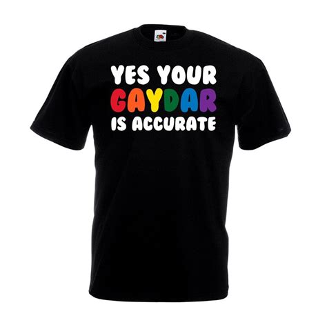 Yes Your Gaydar Is Accurate T Shirt Funny Gay Pride Party Bi Lgbt T