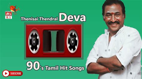 Thenisai Thendral Deva 90 S Tamil Hit Songs Dts 7 1 Surround High Quality Song Youtube