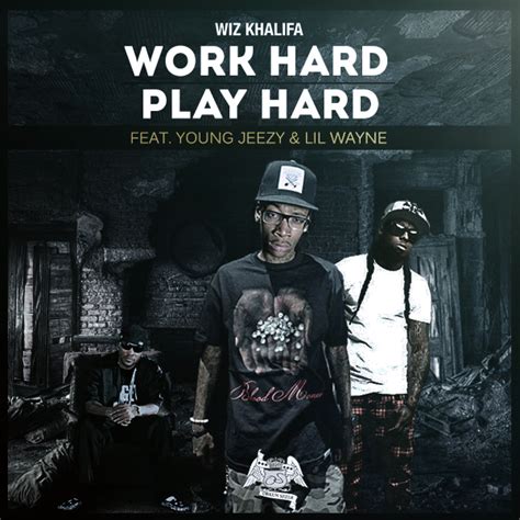 Wiz Khalifa Feat Lil Wayne Work Hard Play Hard By Orkunsezer On Deviantart