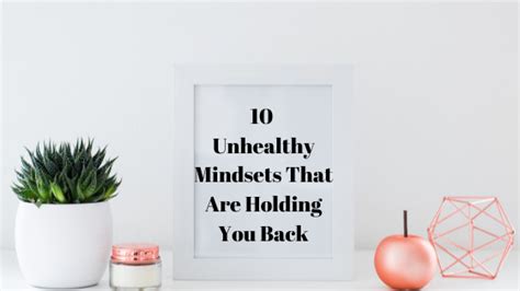 10 unhealthy mindsets that are holding you back