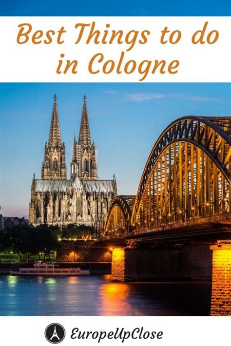 Best Things To Do In Cologne Germany Europe Up Close